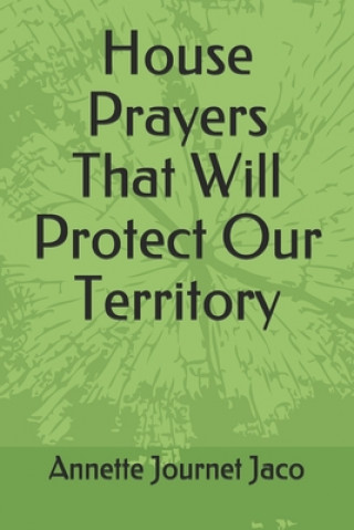 House Prayers That Will Protect Our Territory