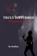 Truly Disturbed: The Upland Murders