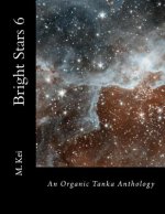 Bright Stars 6: An Organic Tanka Anthology