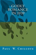 Godly Romance in 1939: The Love Letters of Virgil & Louise