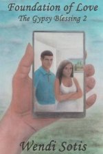 Foundation of Love (the Gypsy Blessing 2)