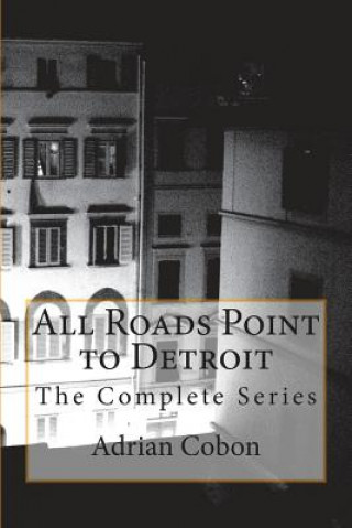 All Roads Point to Detroit: The Complete Series