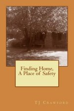 Finding Home: A Place of Safety