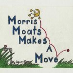 Morris Moats Makes a Move