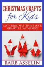 Christmas Crafts for Kids: Easy Crafts Your Kids Will Love Making!