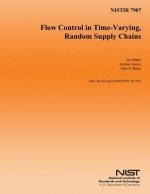 NISTIR 7907 Flow Control in Time-Varying, Random Supply Chains