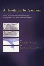 An Invitation to Openness: Poems for Individuals and Communities Seeking the Sa