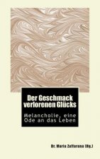 Der Geschmack verlorenen Glücks: Melancholie, eine Ode an das Leben