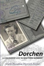 Dorchen: A Childhood Lost in War-Torn Germany