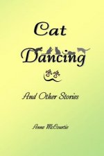 Cat Dancing: And Other Short Stories