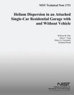 NIST Technical Note 1731 Helium Dispersion in an Attached Single-Car Residential Garbage with and Without Vehicle