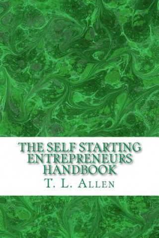 The Self Starting Entrepreneurs Handbook