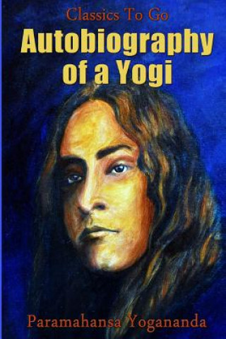 Autobiography of a Yogi: Revised Edition of Original Version