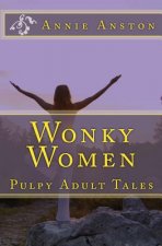 Wonky Women: Pulpy Adult Tales