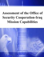 Assessment of the Office of Security Cooperation-Iraq Mission Capabilities