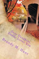 Dear Daughter: Daddy Loves You