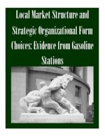 Local Market Structure and Strategic Organizational Form Choices: Evidence from Gasoline Stations