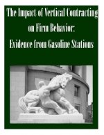 The Impact of Vertical Contracting on Firm Behavior: Evidence from Gasoline Stations