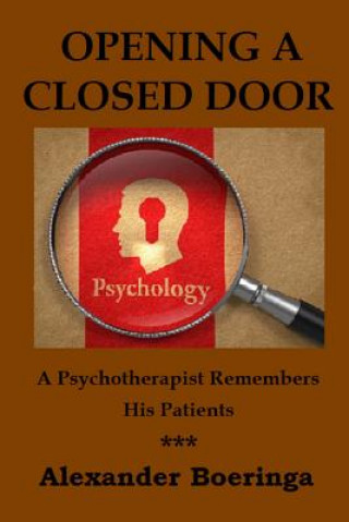 Opening a Closed Door: A Psychotherapist Remembers His Patients