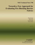 NIST Technical Note 1798: Towards a New Approach for Evaluating Fire Blocking Barrier Fabrics