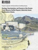 Geology Geochemistry And Genesis Of The Greens Greek Massive Sulfide Deposit Admiralty Island Southesstern Alaska