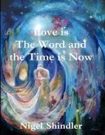 Love is The Word and the Time is Now