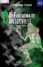 El Fantasma de Canterville Para Estudiantes de Espa?ol. Libro de Lectura: The Canterville Ghost for Spanish Learners. Reading Book Level A2. Beginners