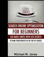 Seo: Search Engine Optimization for beginners - SEO made simple with SEO secrets