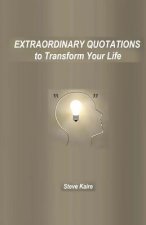 Extraordinary Quotations to Transform Your Life