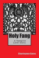 Holy Fang: A Vampire Love Story