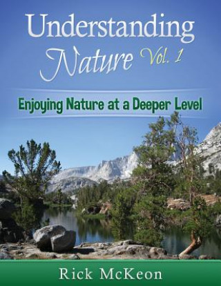 Understanding Nature: Use All of Your Senses to Understand the Natural World at a Deeper Level!