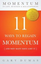 11 Ways To Regain Momentum: (and Why Many Have Lost It)