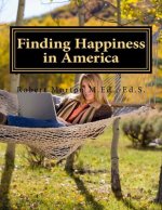 Finding Happiness in America: A unique American journey of self-discovery