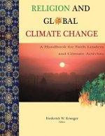Religion and Global Climate Change: A Handbook for Faith Leaders and Climate Activists