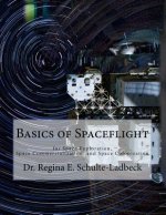 Basics of Spaceflight for Space Exploration, Space Commercialization, and Space Colonization