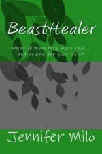BeastHealer: What if Monsters were real...and asking for your help?