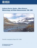 Gulkana Glacier, Alaska?Mass Balance, Meteorology, and Water Measurements, 1997?2001