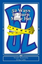 52 Ways to Burn More Fat: Your Definitive Guide to Fat Loss Year Round