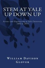STEM at Yale: Up Down Up: History of Science and Engineering at Yale University