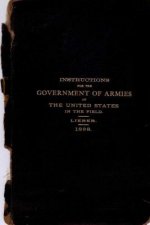 Instructions for the Government of Armies of The United States in the Field: 1898