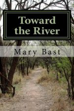 Toward the River: Found Poems