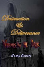Destruction & Deliverance: Whispers in the Dark