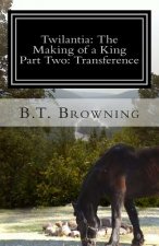 Twilantia: The Making of a King: Part Two: Transference