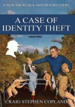 A Case if Identity Theft - Large Print: A New Sherlock Holmes Mystery