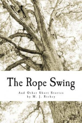 The Rope Swing: And Other Short Stories
