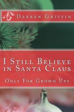 I Still Believe in Santa Claus: Only For Grown Ups