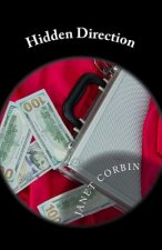 Hidden Direction: With a passionate desire Cheryl wanted a loving marriage. She found in Jessie an achieved talent. Will money keep them