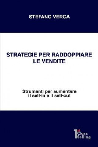 Strategie per raddoppiare le vendite: Strumenti per aumentare il sell-in e il sell-out