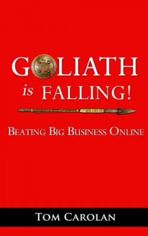 Goliath Is Falling!: Beating Big Business Online