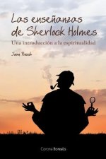 Las ense?anzas de Sherlock Holmes: Una introducción a la espiritualidad